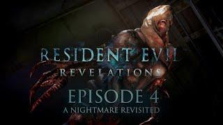 Resident Evil Revelations - Episode 4: A Nightmare Revisited (60 FPS)