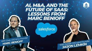AI, M&A, and the Future of SaaS: Lessons from Marc Benioff, Salesforce CEO, Co-Founder and Chair