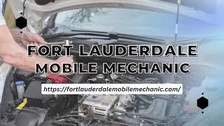 Fort Lauderdale Mobile Mechanic, On-site or mobile auto repair in Fort Lauderdale, FL