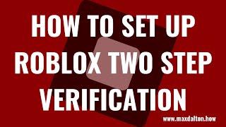 How to Set Up Roblox Two Step Verification