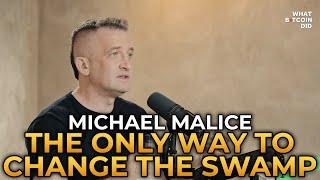 Michael Malice - The Only Way to Change the Swamp