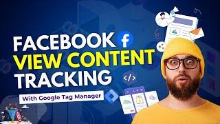 How to Set Up Facebook Pixel View Content Event with Google Tag Manager | FB View Content Tracking