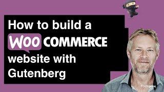 How to build a WooCommerce website with WordPress Version 5 and the new Gutenberg Editor