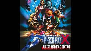 F Zero X Guitar Arrange Edition