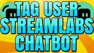 How to Tag a User or Random Viewer with Streamlabs Chatbot