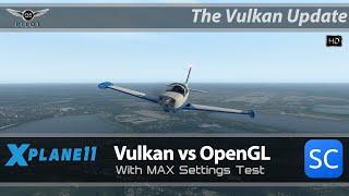 X-Plane 11.50 Beta 3 | Vulkan vs OpenGL | Max Settings Test