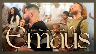 Emaús - Daniel Oliver feat Lucas Maravalha