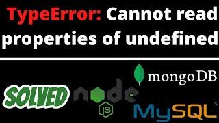 TypeError: Cannot read properties of undefined reading SOLVED in Node JS Mongodb Mysql