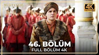 Muhteşem Yüzyıl 46. Bölüm (4K)