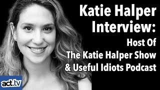Katie Halper Interview: Host Of The Katie Halper Show & Useful Idiots Podcast