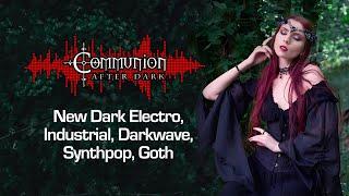 Communion After Dark - Electro, Gothic, Synthpop, Darkwave - 06/16/2025 - with Synthpop Fanatic