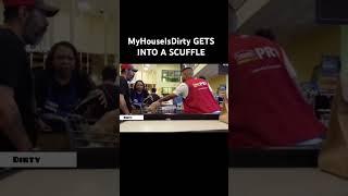 MyHouseIsDirty GETS INTO A SCUFFLE #myhouseisdirty #funny #prank