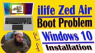 Zed Air ilife Boot Problem | Windows 10 installation on  i life  zed air | boot key not working