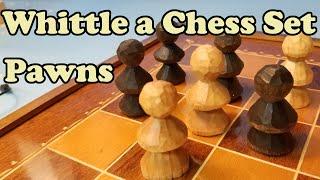 Whittling a Chess Set!  Pawns Step By Step Beginner Wood Carving Guide