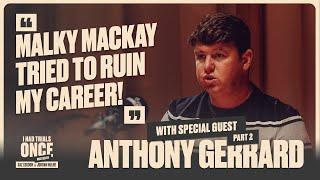 Clashes with Malky Mackay, Struggles with mental health & Gerrard vs Gerrard! | Anthony Gerrard Pt 2