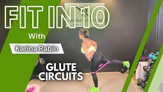 Glute Circuits - FIT IN 10 - Karina Rabin