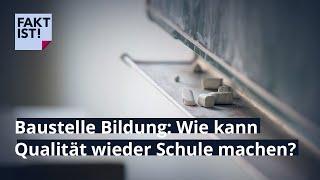 Baustelle Bildung: Wie kann Qualität wieder Schule machen? | Fakt ist! | MDR