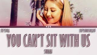 SUNMI - YOU CAN'T SIT WITH US [ПЕРЕВОД/КИРИЛЛИЗАЦИЯ/COLOR CODED LYRICS]