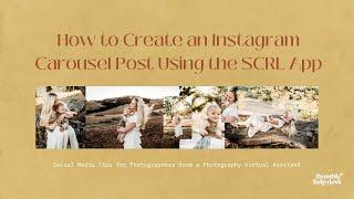 How to Create a Carousel Post Using the SCRL App for Photographers | Instagram Carousel Tutorial