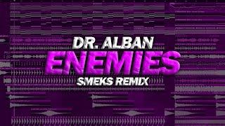 Dr. Alban - Enemies (Smeks Remix FLP)