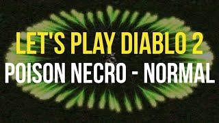 [Normal] Diablo 2 - POISON NECRO GUIDED PLAYTHROUGH