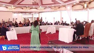 Agriculture: Lancement de la formulation du PNIA