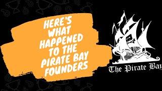 Heres What Happened to the Pirate Bay Founders BS SHOW