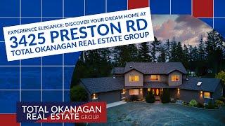 Luxury Estate Video Tour 3425 Preston Rd  - Total Okanagan Real Estate Group