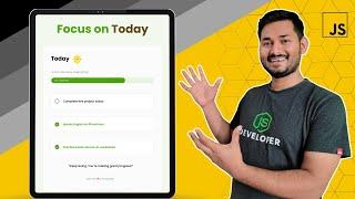 Your First JavaScript Project | Focus on Today | Part 1 | JavaScript Projects | Ep.01