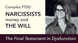 Complex PTSD and Narcissism: The Last Will and Testament in Dysfunction