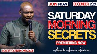 SATURDAY SECRETS, 14TH DECEMBER 2024 - Apostle Joshua Selman Commanding Your Morning