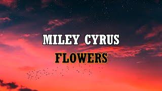 Miley Cyrus - Flowers (Lyrics) BESTREPLAY