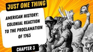 Colonial Reaction to the Proclamation of 1763: The Beginning of American Resistance