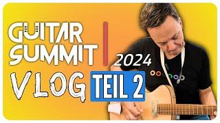 Guitar Summit-VLOG 2024: Teil 2