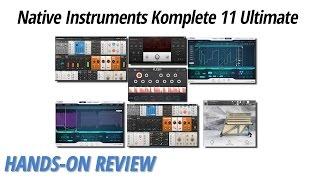 Hands-On Review: Native Instruments | Komplete 11 Ultimate