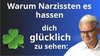 Narzissten hassen dein Glück. 5 Tipps für dein eigenes Glück