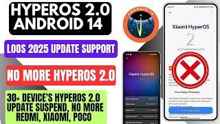 HyperOS 2.0 & Android 14 No More Update in 2025, HyperOS 2.0 Update Suspend, Redmi, Xiaomi, POCO