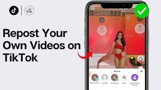 How to Repost Your Own Videos on TikTok (UPDATED GUIDE)