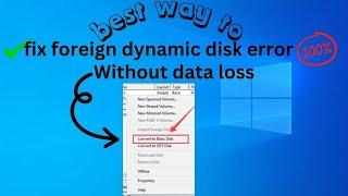 fix foreign dynamic disk error without data loss |foreign disk error| step by step