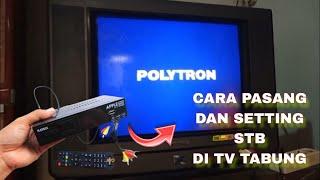 Cara Instalasi Dan Pengaturan STB di TV Tabung