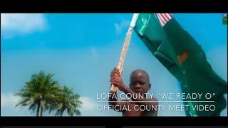 LOFA COUNTY |OFFICIAL COUNTY MEET SONG VIDEO| We Ready O