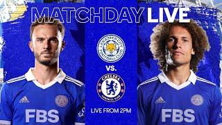 MATCHDAY LIVE! Leicester City vs. Chelsea.