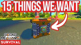 Scrap Mechanic Survival: 15 Things I Want To See in Chapter 2