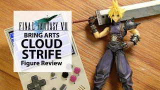 Bring Arts Final Fantasy 7 Cloud Strife Review