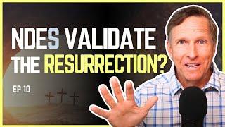 Do NDEs Validate the Resurrection? 5 Global NDE Stories | Imagine Heaven Podcast by John Burke