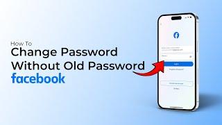 How To Change Facebook Password Without Old Password?