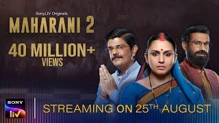 Maharani S2 | SonyLIV Originals | Streaming on 25th Aug