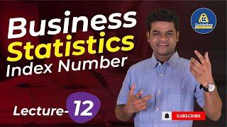 Business Statistics: Introduction to Index Numbers part-12 || National University Lectures || BBA