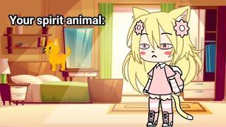 What's your spirit animal?  / gachalife