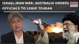 Iran-Israel Tensions: Australia Shuts Tehran Embassy, Recalls Diplomats, Directs Exit